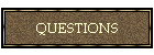 QUESTIONS
